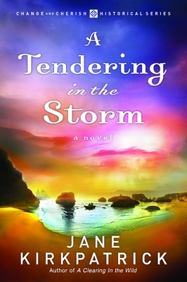 A Tendering in the Storm - Jane Kirkpatrick
