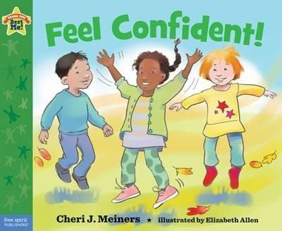 Feel Confident!: A Book about Self-Esteem - Cheri J. Meiners