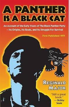 Coperta cărții 'A Panther Is a Black Cat: An Account of the Early Years of the Black Panther Party -- Its Origins, Its Goals, and Its'