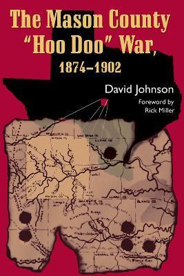 The Mason County 'Hoo Doo' War - David Johnson