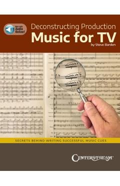 Coperta cărții 'Deconstructing Production Music for Tv: Secrets Behind Writing Successful Music Cues by Steve Barden - Steve Barden'