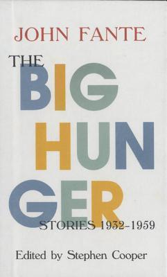 The Big Hunger - John Fante
