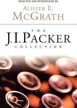 The J.I. Packer Collection - J. I. Packer