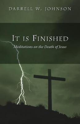 It Is Finished - Darrell W. Johnson