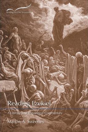 Reading Ezekiel: A Literary and Theological Commentary - Marvin A. Sweeney