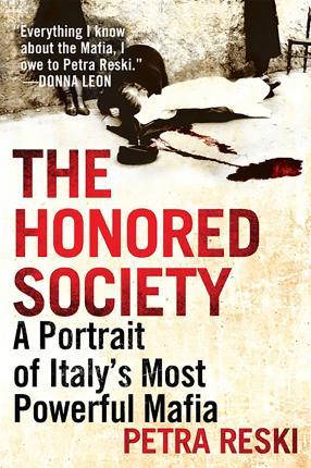 The Honored Society: A Portrait of Italy's Most Powerful Mafia - Petra Reski