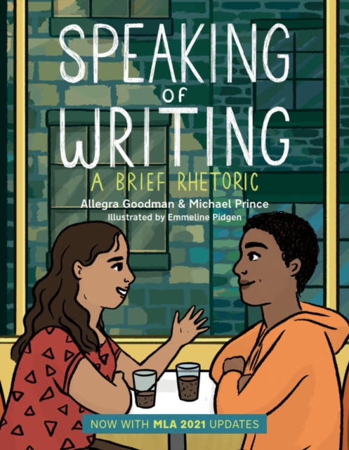 Speaking of Writing: A Brief Rhetoric - With MLA 2021 Update - Allegra Goodman