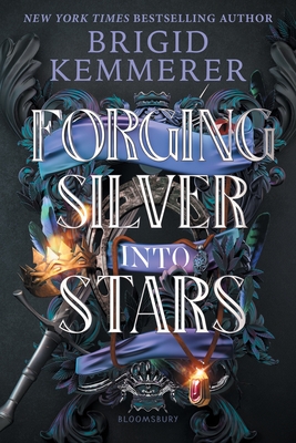 Forging Silver Into Stars - Brigid Kemmerer