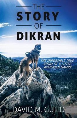 The Story of Dikran - David M. Guild