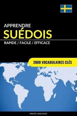 Apprendre le suédois - Rapide / Facile / Efficace: 2000 vocabulaires clés - Pinhok Languages