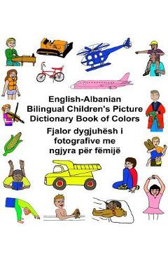 English-Albanian Bilingual Children's Picture Dictionary Book of Colors - Kevin Carlson 