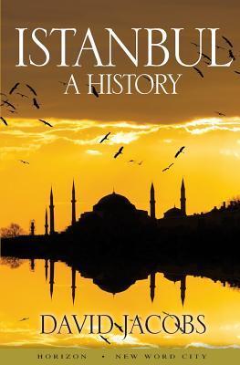 Istanbul: A History - David Jacobs