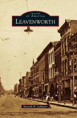 Leavenworth - Kenneth M. Lamaster