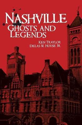 Nashville Ghosts and Legends - Ken Traylor