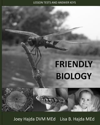 Friendly Biology Lesson Tests and Answer Keys - Lisa B. Hajda