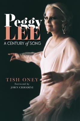 Peggy Lee: A Century of Song - Tish Oney