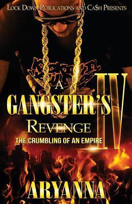 A Gangster's Revenge IV: The Crumbling of an Empire - Aryanna