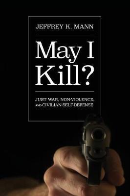 May I Kill? - Jeffrey K. Mann