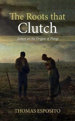 The Roots that Clutch - Thomas Esposito