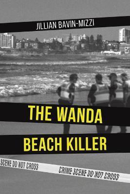 The Wanda Beach Killer - Jillian Bavin-mizzi