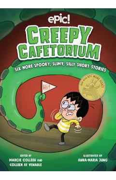 Coperta cărții 'Creepy Cafetorium: Six More Spooky, Slimy, Silly Short Stories: Volume 2 - Colleen Af Venable'
