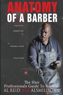 Anatomy Of A Barber: The Hair Professionals Guide To Success - Ivan 