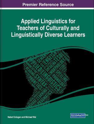 Applied Linguistics for Teachers of Culturally and Linguistically Diverse Learners - Nabat Erdogan