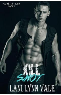 Coperta cărții 'Kill Shot - Lani Lynn Vale'