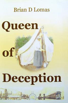 Queen of Deception: The true story of Daisy Bates - Brian D. Lomas