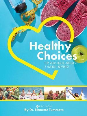 Healthy Choices for Your Health, Wellness, and Overall Happiness - Nanette Tummers