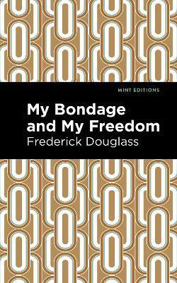 My Bondage and My Freedom - Frederick Douglass