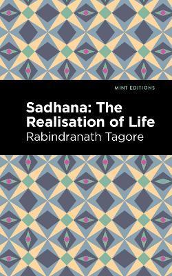 Sadhana: The Realisation of Life - Rabindranath Tagore