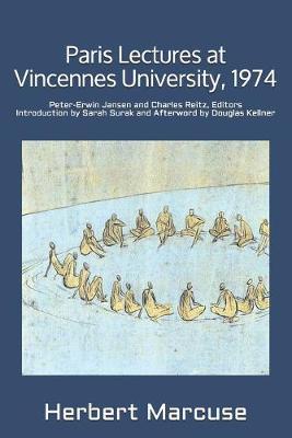 Paris Lectures at Vincennes University, 1974: Global Capitalism and Radical Opposition - Peter-erwin Jansen
