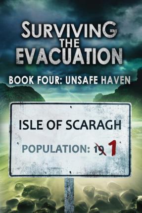 Surviving The Evacuation, Book 4: Unsafe Haven - Frank Tayell