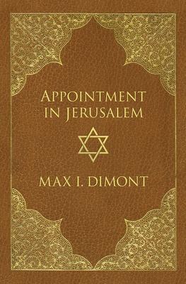 Appointment in Jerusalem: A Search for the Historical Jesus - Max I. Dimont