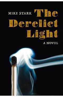 Coperta cărții 'The Derelict Light - Mike Stark'