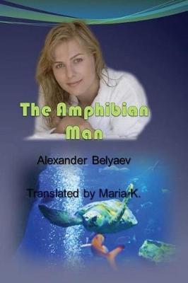 The Amphibian Man - Maria K