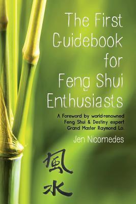 The First Guidebook for Feng Shui Enthusiasts - Jen Nicomedes