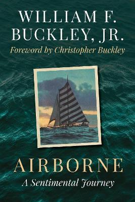 Airborne: A Sentimental Journey - William F. Buckley