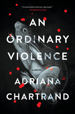 An Ordinary Violence - Adriana Chartrand