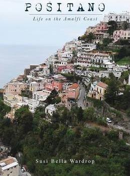 Positano Life on the Amalfi Coast - Susi Bella Wardrop