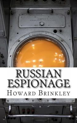 Russian Espionage: History of Soviet and Russian Spying - Historycaps