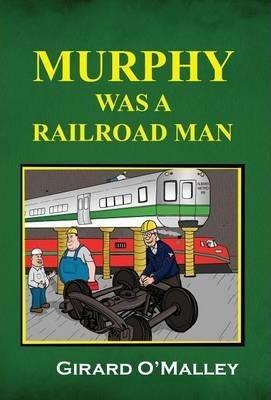Murphy Was a Railroad Man - Girard O'malley