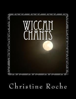 Wiccan Chants - Christine Roche