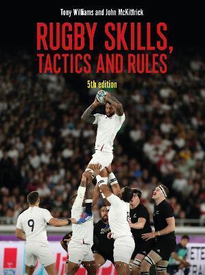 Rugby Skills, Tactics and Rules 5th Edition - Tony Williams