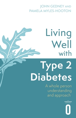 Living Well with Type 2 Diabetes: A Whole Person Understanding and Approach - John Gedney