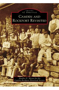 Coperta cărții 'Camden and Rockport Revisited - Heather E. Histo'