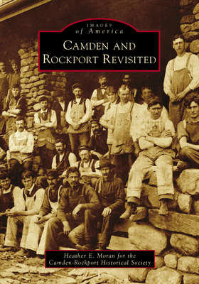 Coperta cărții 'Camden and Rockport Revisited - Heather E. Histo'