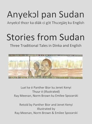 Stories from Sudan: Three Traditional Tales in Dinka and English - Renee Christman