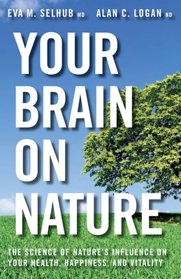 Your Brain on Nature - Eva M. Selhub
